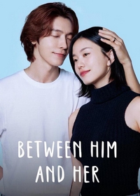 Between Him and Her (Entre Ele e Ela)